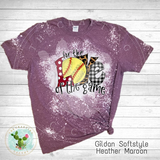 Love of the Game Softball bleached sublimation Tshirt